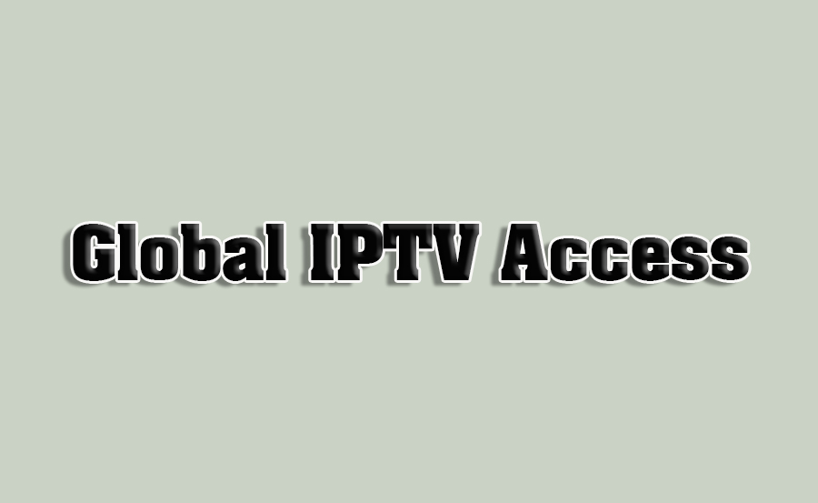 Access IPTV Channels from Any Region